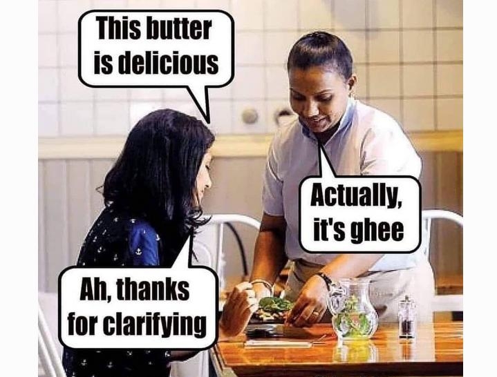 This butter is delicious Ah thanks for clarifying e