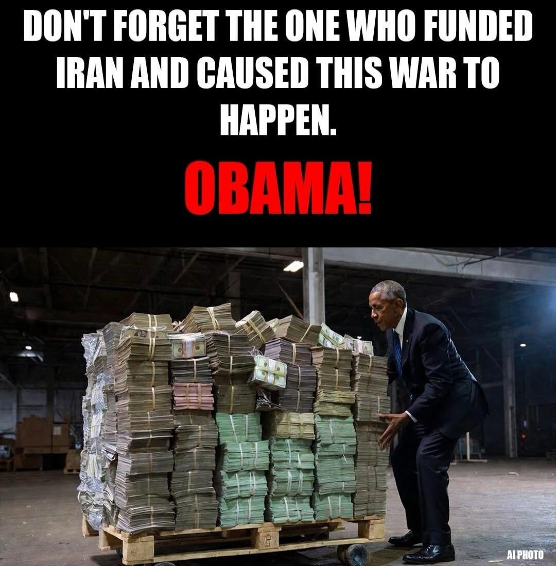 DON'T FORGET THE ONE WHO FUNDED IRAN AND CAUSED THIS WAR TO HAPPEN. OBAMA!