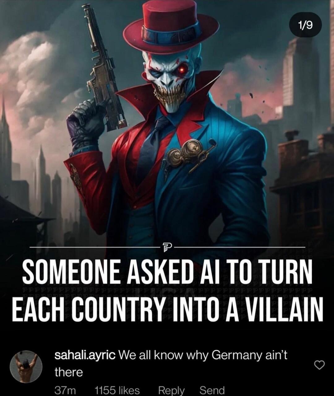 SOMEONE ASIFED AITOTURN EACH COUNTRY INTO A VILLAIN sahaliayric We all know why Germany aint there 37m 1155likes Reply Send 6