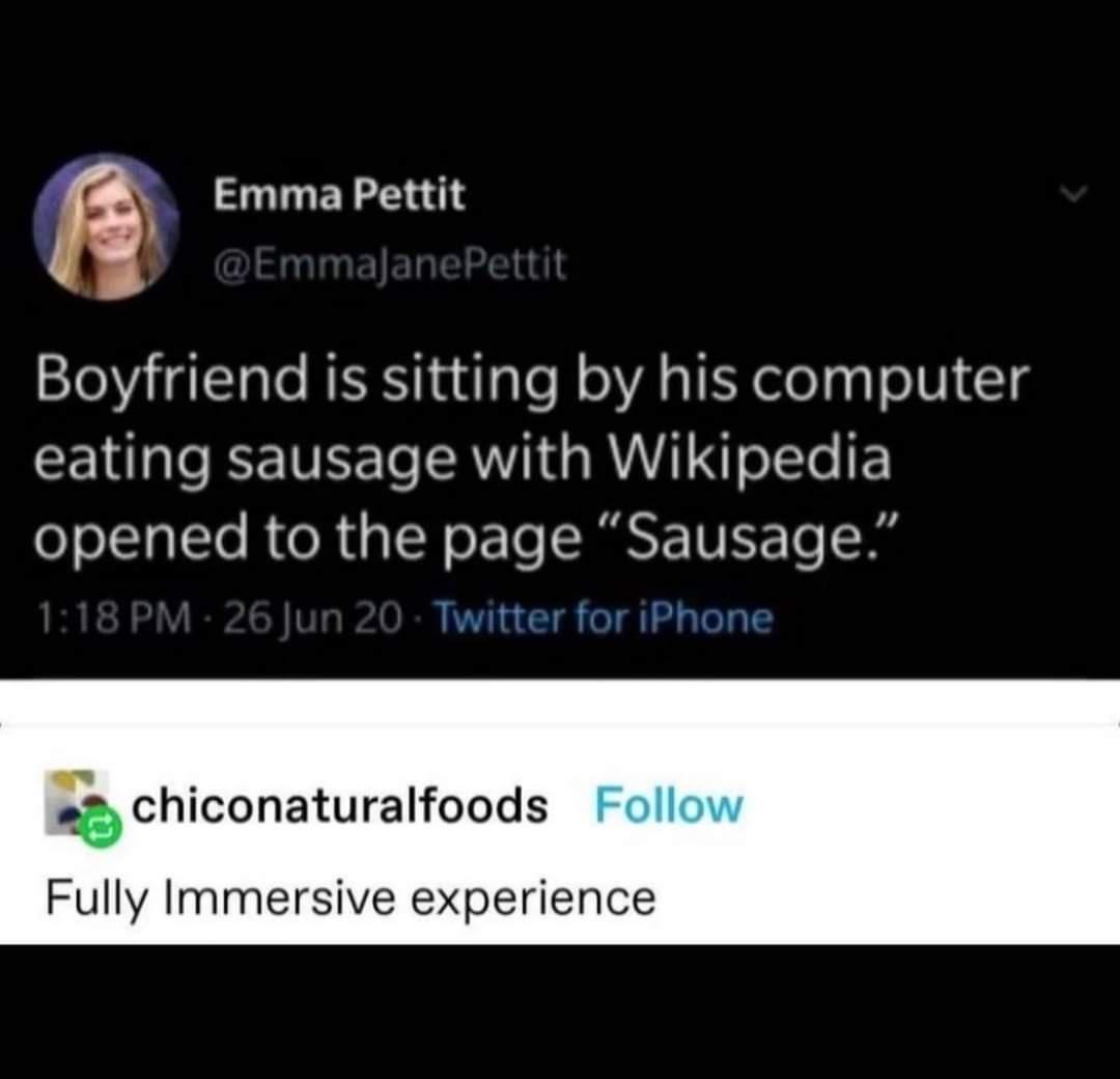 Emma Pettit 4 Boyfriend is sitting by his computer eating sausage with Wikipedia eTo Iy e RUR y N o Te SR VEETo N Lt chiconaturalfoods Fully Immersive experience