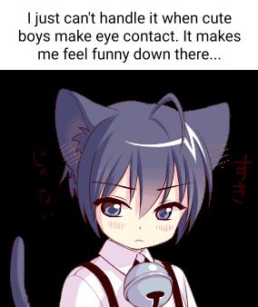 Ijust cant handle it when cute boys make eye contact It makes me feel funny down there