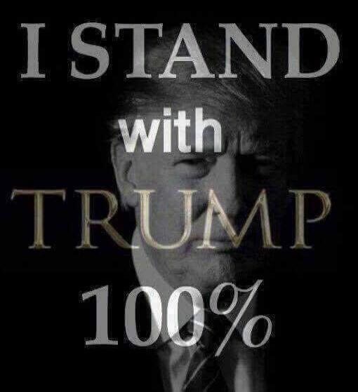 I STAND with TRUMP 100%