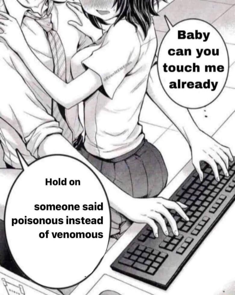 Baby can you touch me already