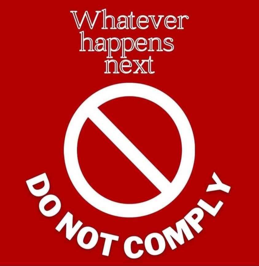 Whatever happens next DO NOT COMPLY