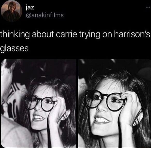 jaz @anakinfilms thinking about carrie trying on harrison's glasses