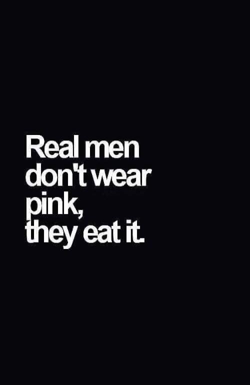 Real men don't wear pink, they eat it