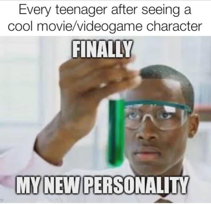 Every teenager after seeing a cool movievideogame character
