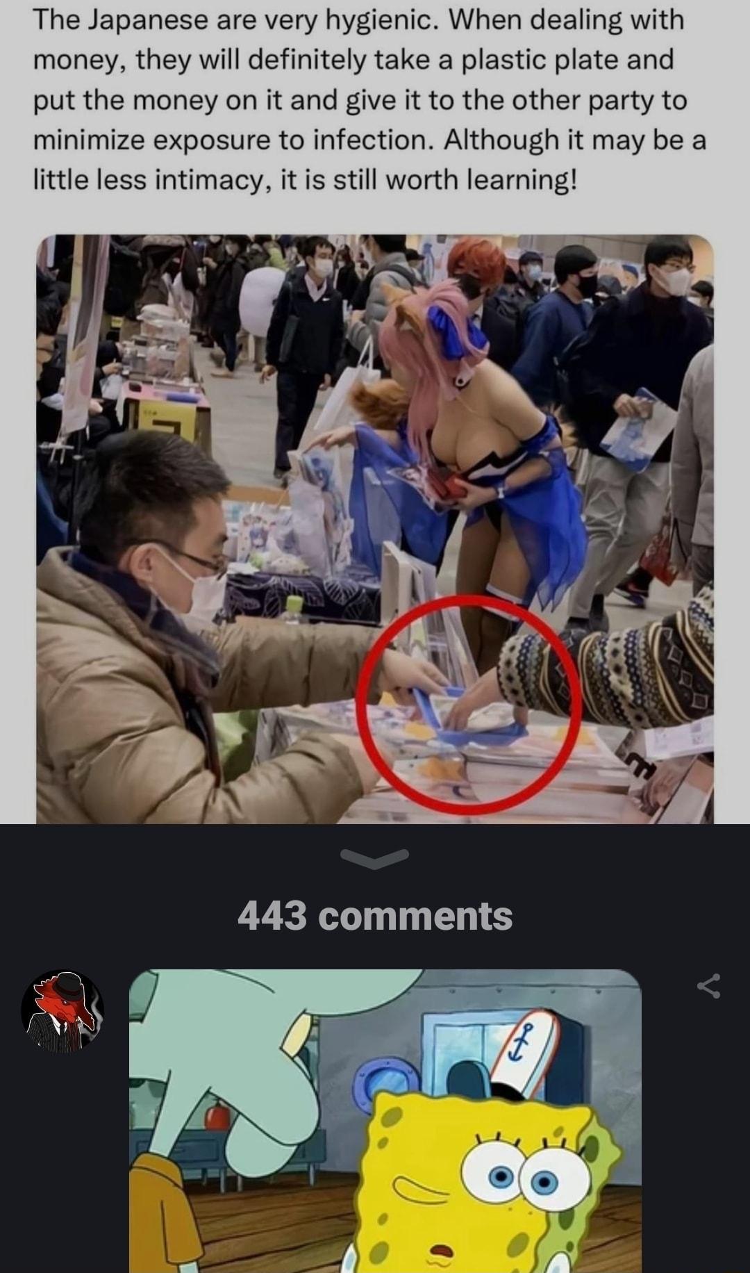 The Japanese are very hygienic When dealing with money they will definitely take a plastic plate and put the money on it and give it to the other party to minimize exposure to infection Although it may be a little less intimacy it is still worth learning