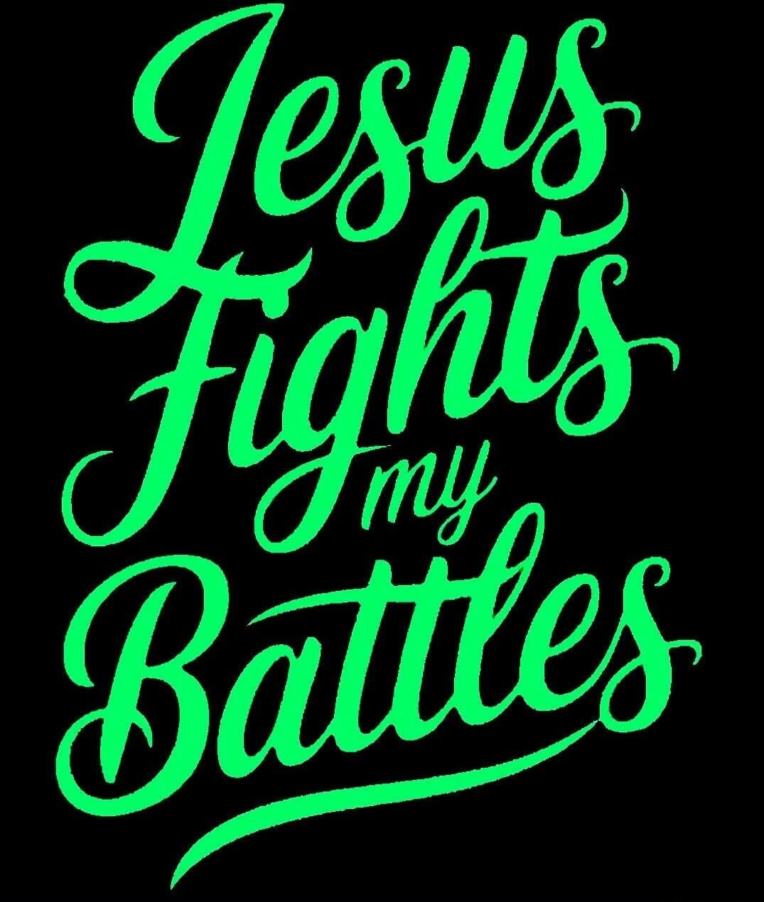 Jesus Fights my Battles