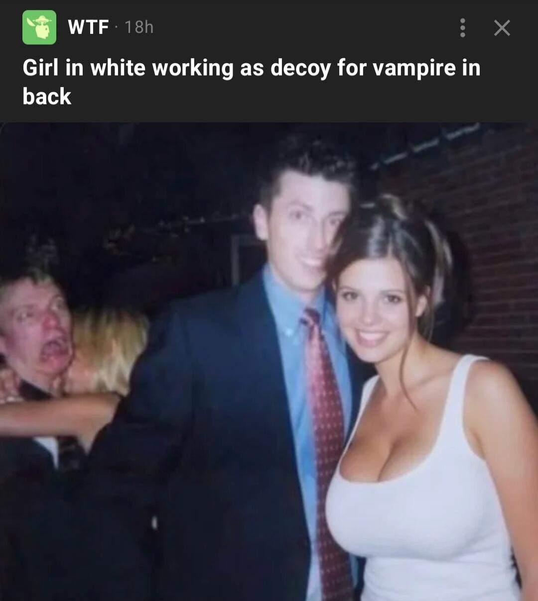 WTF 18h Girl in white working as decoy for vampire in back