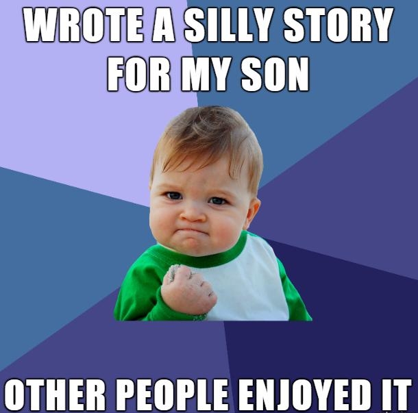 WROTERISILLY STORY EORIMY SON A OTHER PEOPLE ENJOYED IT
