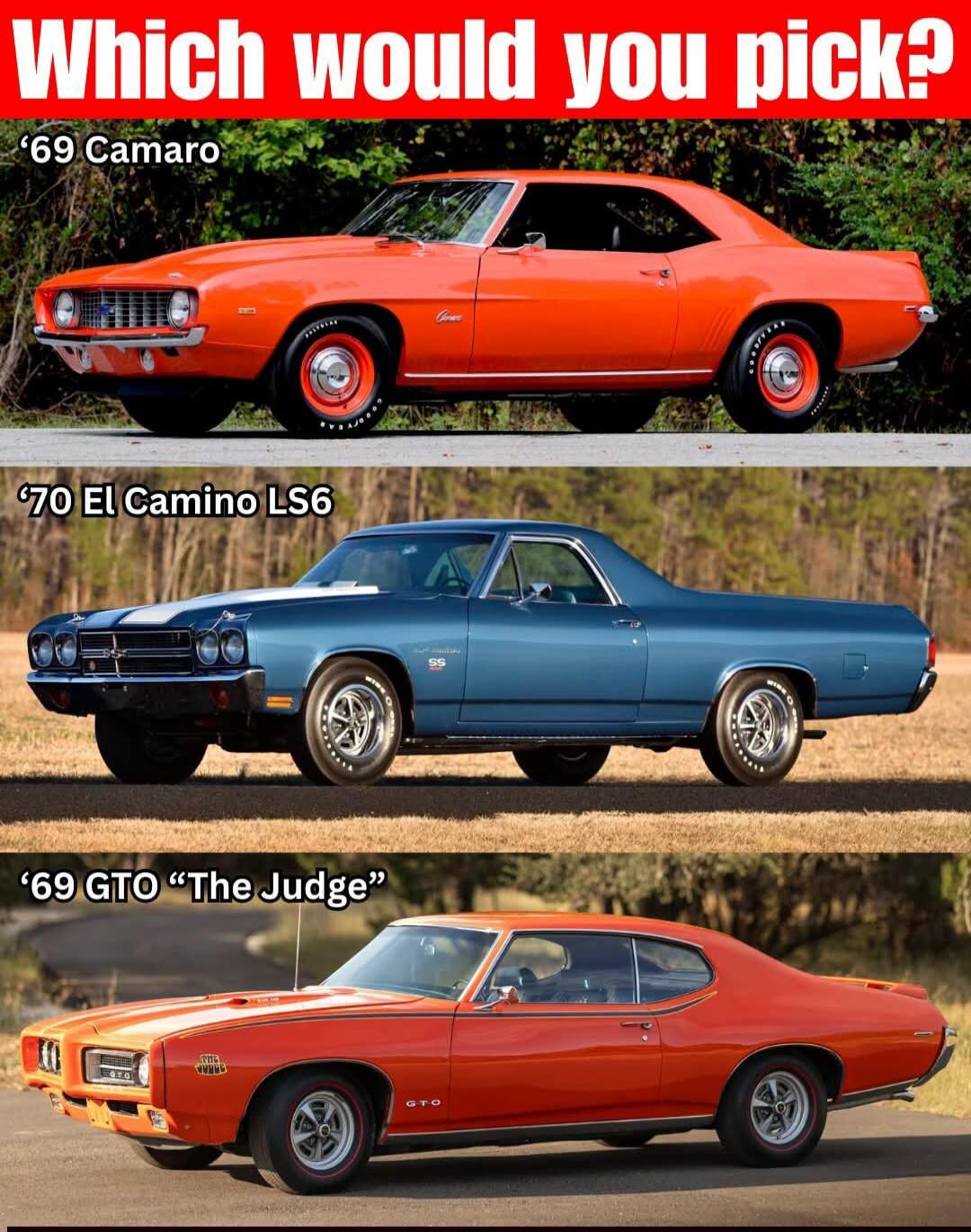 WHICH WOULD YOU PICK? '69 Camaro '70 El Camino LS6 '69 GTO 