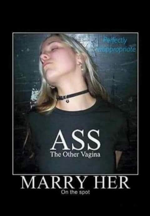 Perfectly inappropriate ASS The Other Vagina MARRY HER On the spot