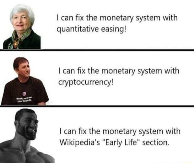 e can fix the monetary system with quantitative easing can fix the monetary system with cryptocurrency can fix the monetary system with Wikipedias Early Life section