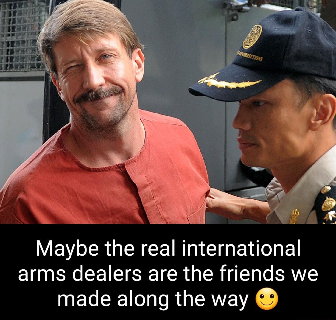W EV LR G ERCET R CI B O E arms dealers are the friends we INEL R RUERNEA