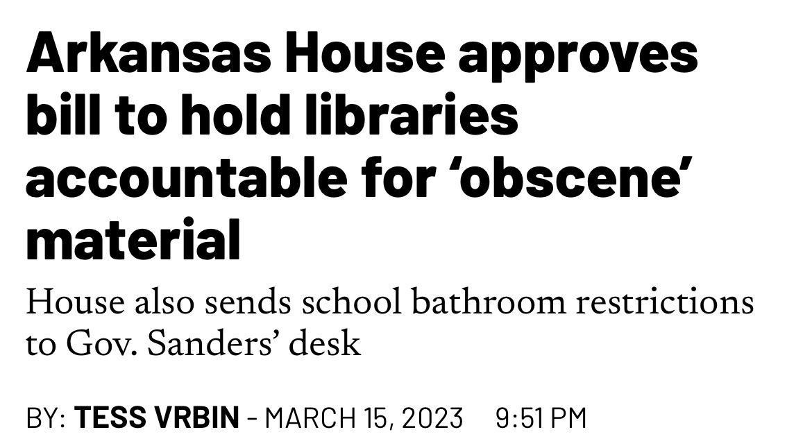 Arkansas House approves bill to hold libraries accountable for obscene material House also sends school bathroom restrictions to Gov Sanders desk BY TESS VRBIN MARCH 152023 951PM