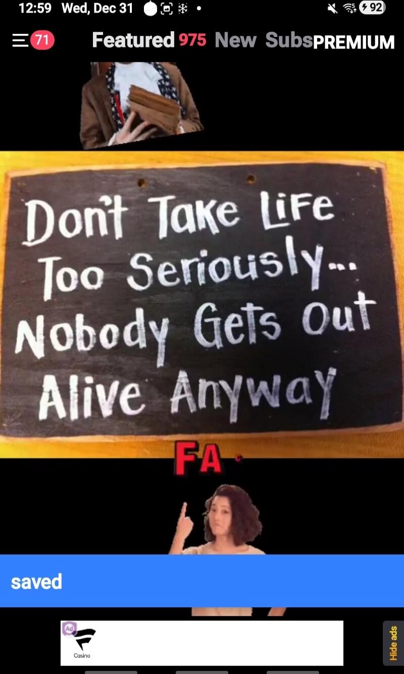 Don't Take Life Too Seriously... Nobody Gets Out Alive Anyway