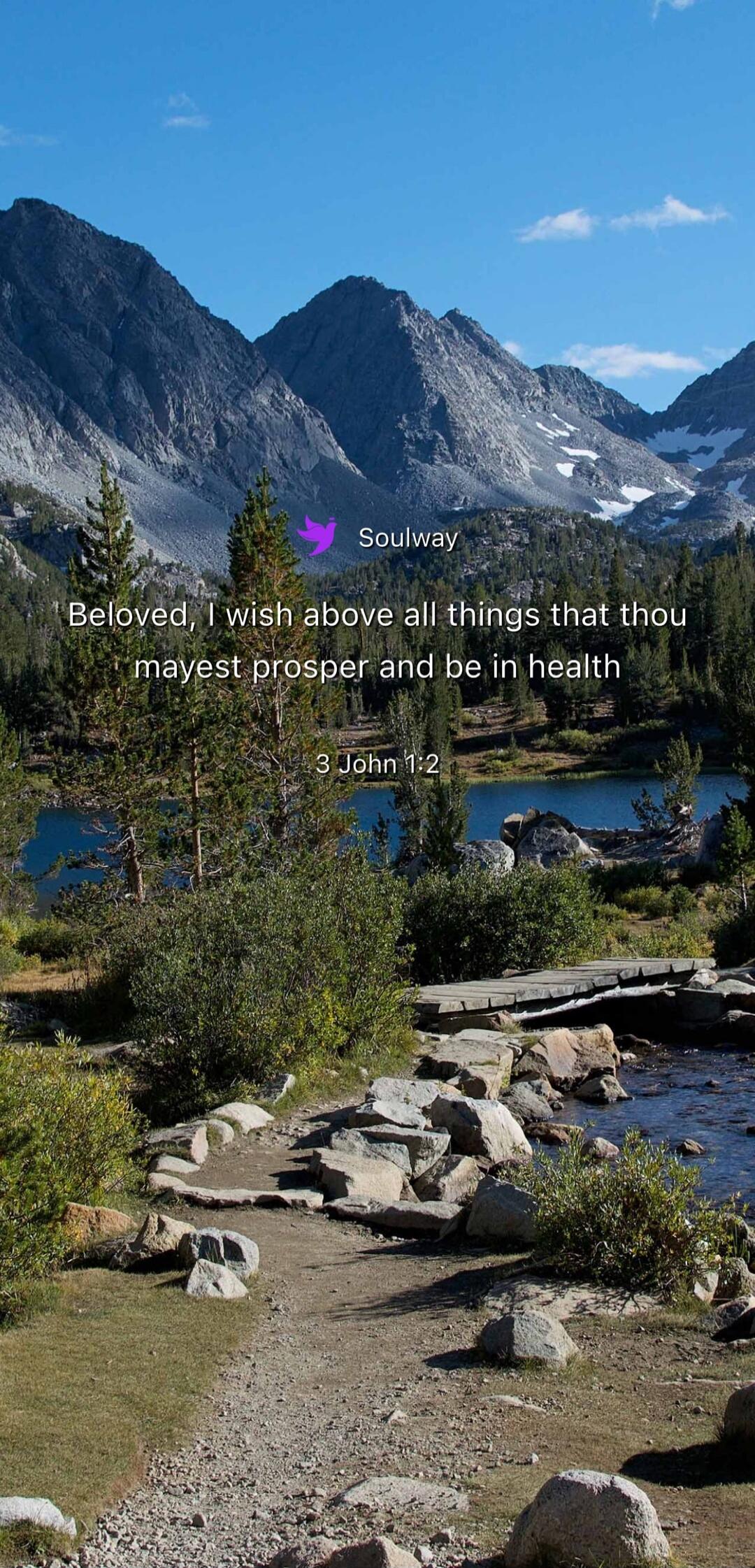 Soulway Beloved, I wish above all things that thou mayest prosper and be in health 3 John 1:2