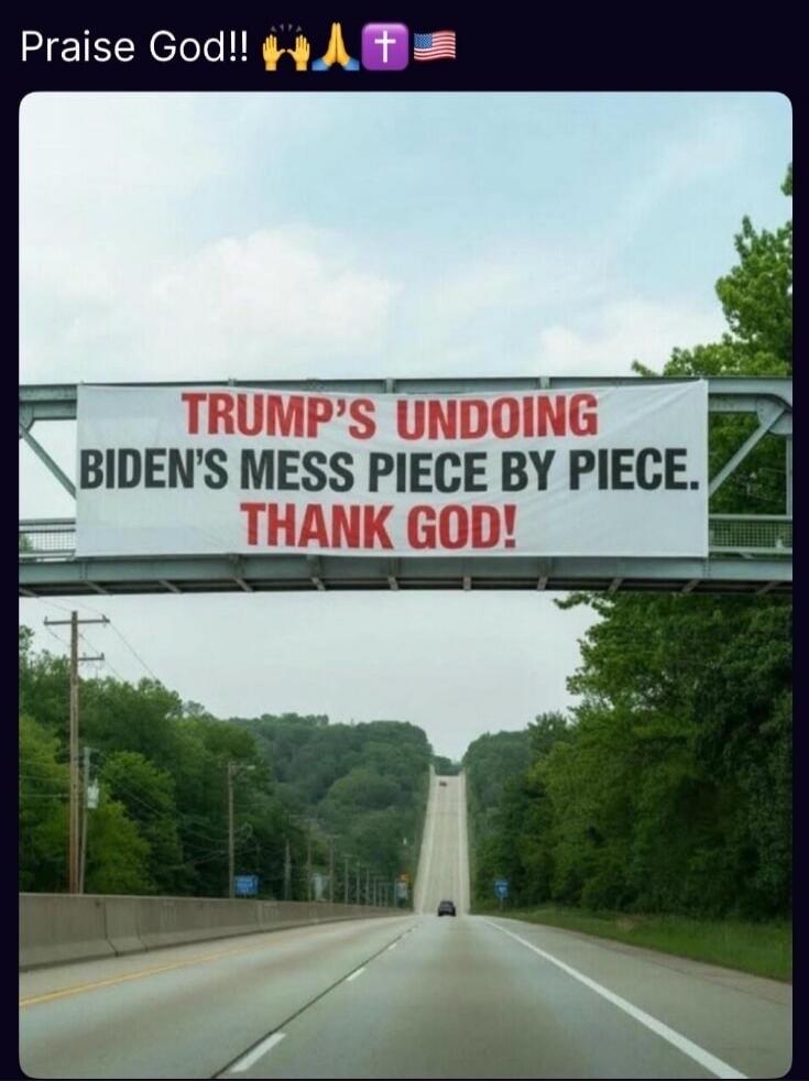 Praise God!! Trump's undoing Biden's mess piece by piece. Thank God!