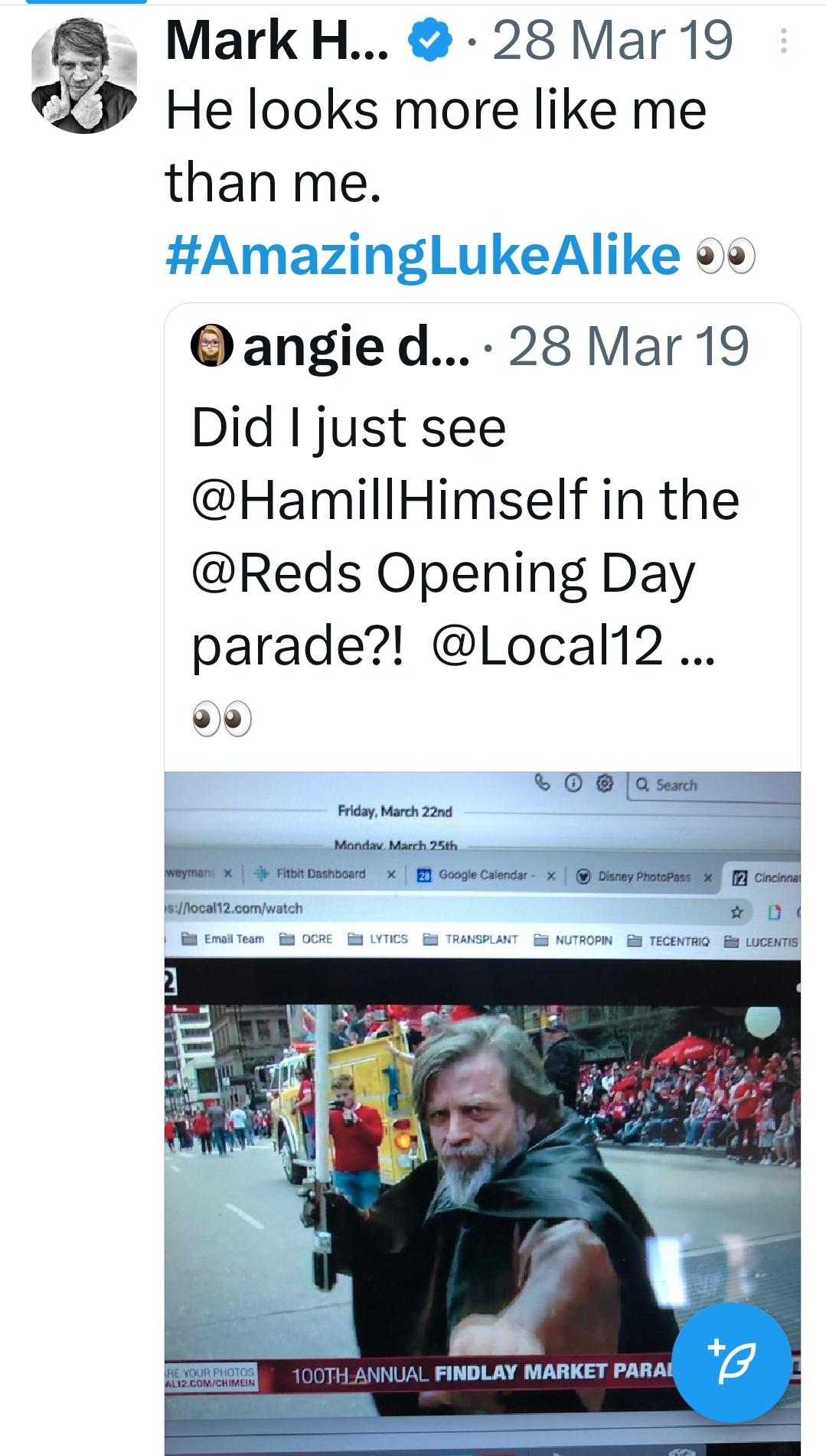 Mark H 28 Mar 19 P He looks more like me than me e angie d 28 Mar 19 Did I just see HamillHimself in the Reds Opening Day parade Locall2 DO