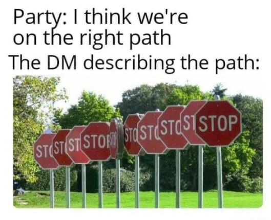PartK think were on the right path The DM describing the path