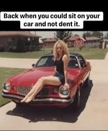Back when you could sit on your car and not dent it.