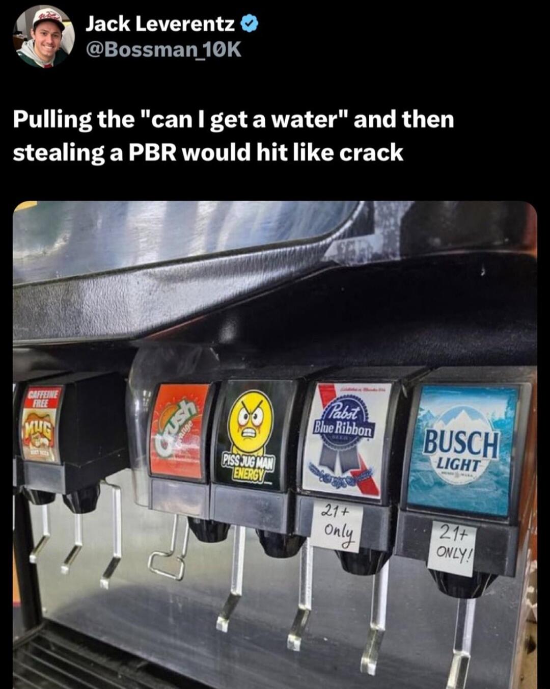 Jack Leverentz Bossman 10K Pulling the can get a water and then stealing a PBR would hit like crack