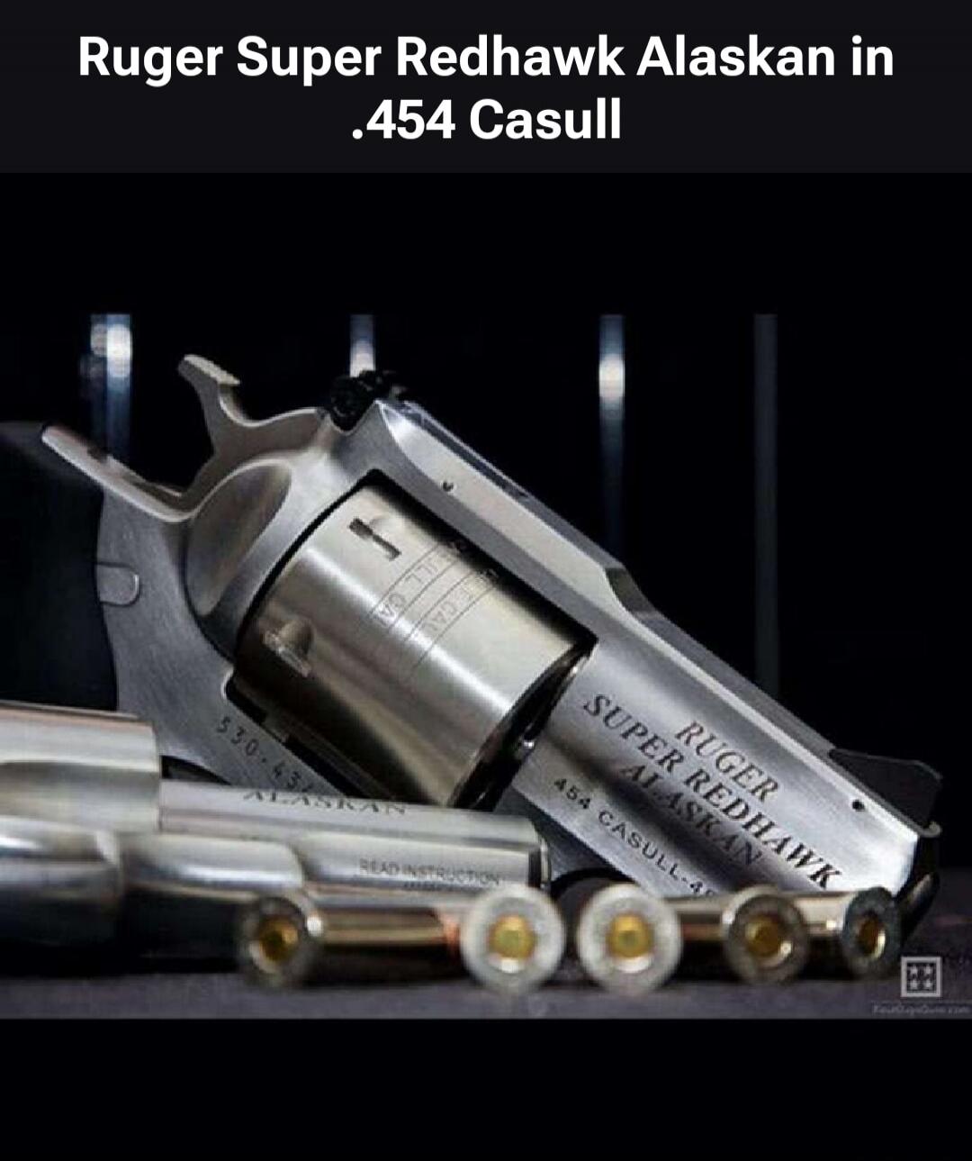 Ruger Super Redhawk Alaskan in .454 Casull. Ruger Super Redhawk Alaskan. 454 Casull. Read Instruction.