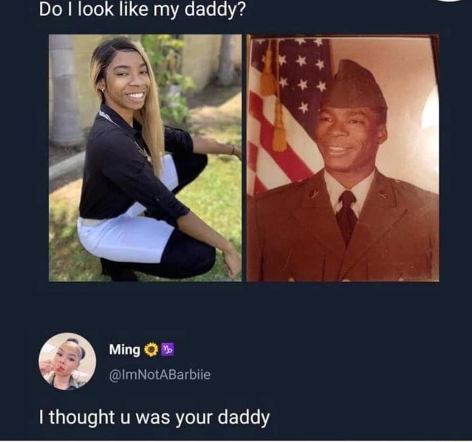 Do I look like my daddy Ming Q ImNotABarbiie thought u was your daddy