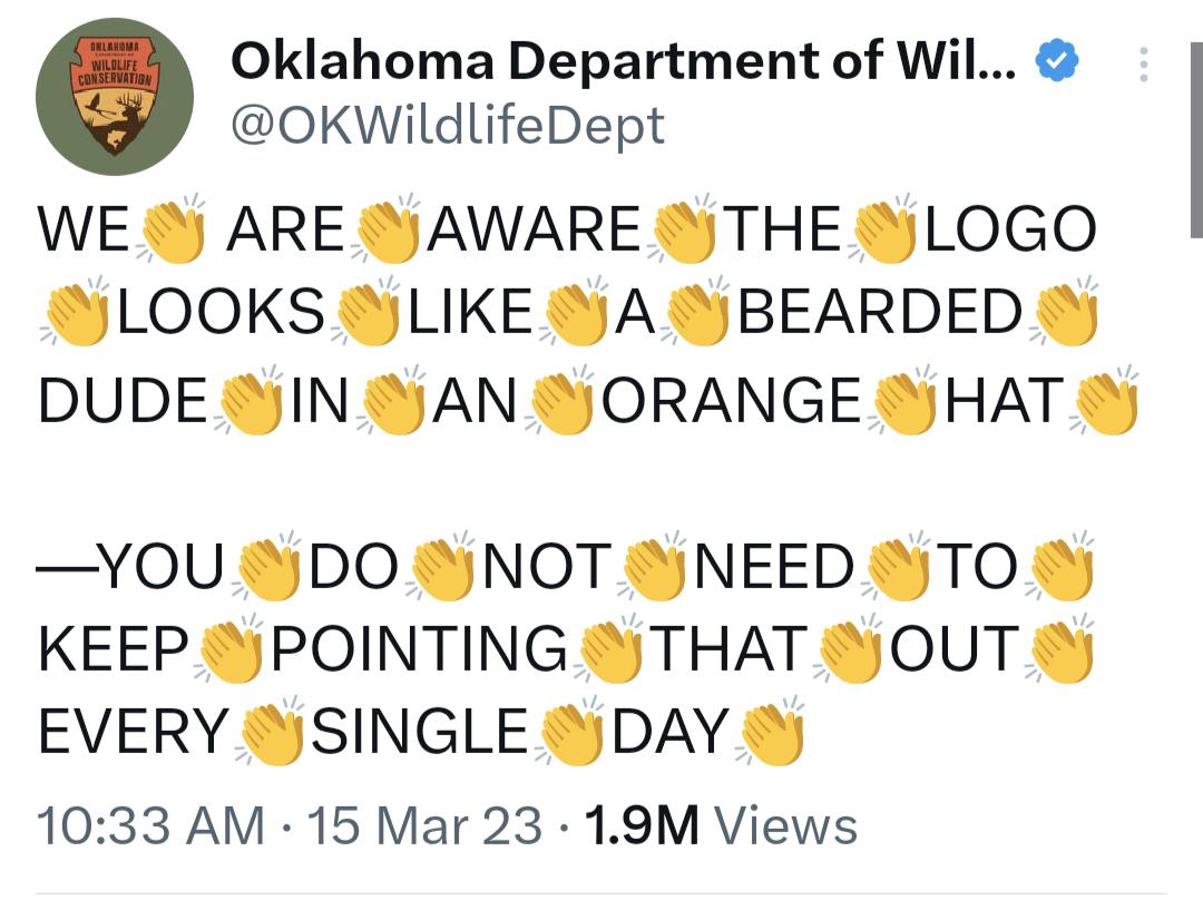 Oklahoma Department of Wil OKWildlifeDept WE ARE AWARE THE LOGO 2LOOKS JLIKE A BEARDED DUDE IN AN ORANGE HAT YOU DO NOT NEED 70O KEEP POINTING THAT 0UT EVERY SINGLE DAY 1033 AM 15 Mar 23 19M Views