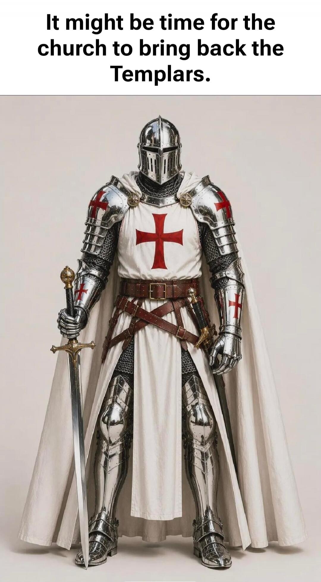 It might be time for the church to bring back the Templars.