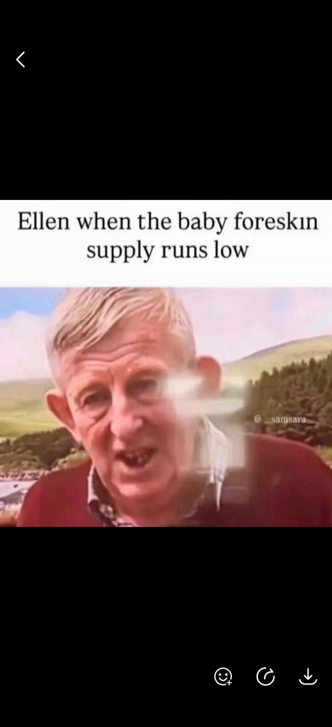 Ellen when the baby foreskin supply runs low