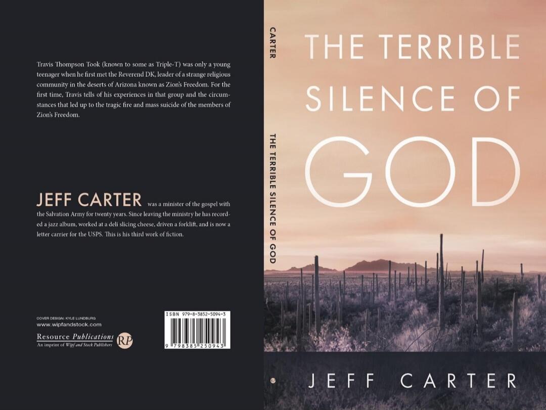 THE TERRIBLE SILENCE OF GOD. JEFF CARTER. CARTER. THE TERRIBLE SILENCE OF GOD. Travis Thompson Took (known to some as Triple-T) was only a young teenager when he first met the Reverend DK, leader of a strange religious community in the deserts of Arizona known as Zion's Freedom. For the first time, Travis tells of his experiences in that group and 