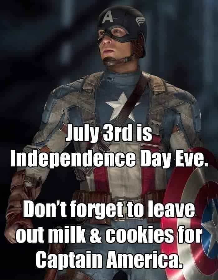 o S F m fEe8s E July 3III is Indenendenav El t Dontforgetito Iew out milk cookies for Captain Amerlw