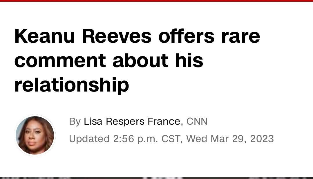 Keanu Reeves offers rare comment about his relationship By Lisa Respers France CNN Updated 256 pm CST Wed Mar 29 2023