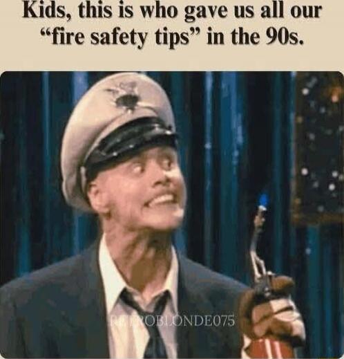 Kids, this is who gave us all our “fire safety tips” in the 90s.