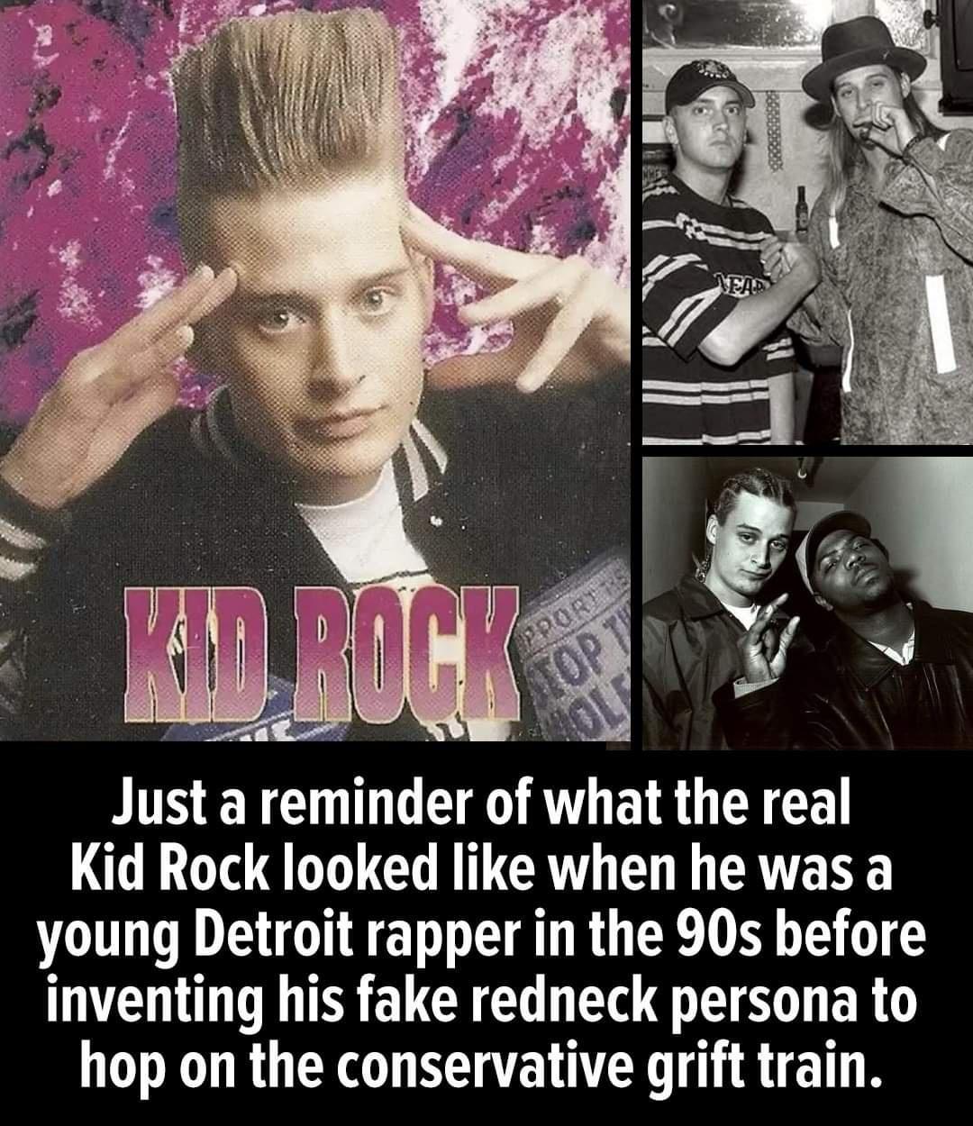 Justa remlnder of what the real Kid Rock looked like when he was a young Detroit rapper in the 90s before inventing his fake redneck persona to hop on the conservative grift train