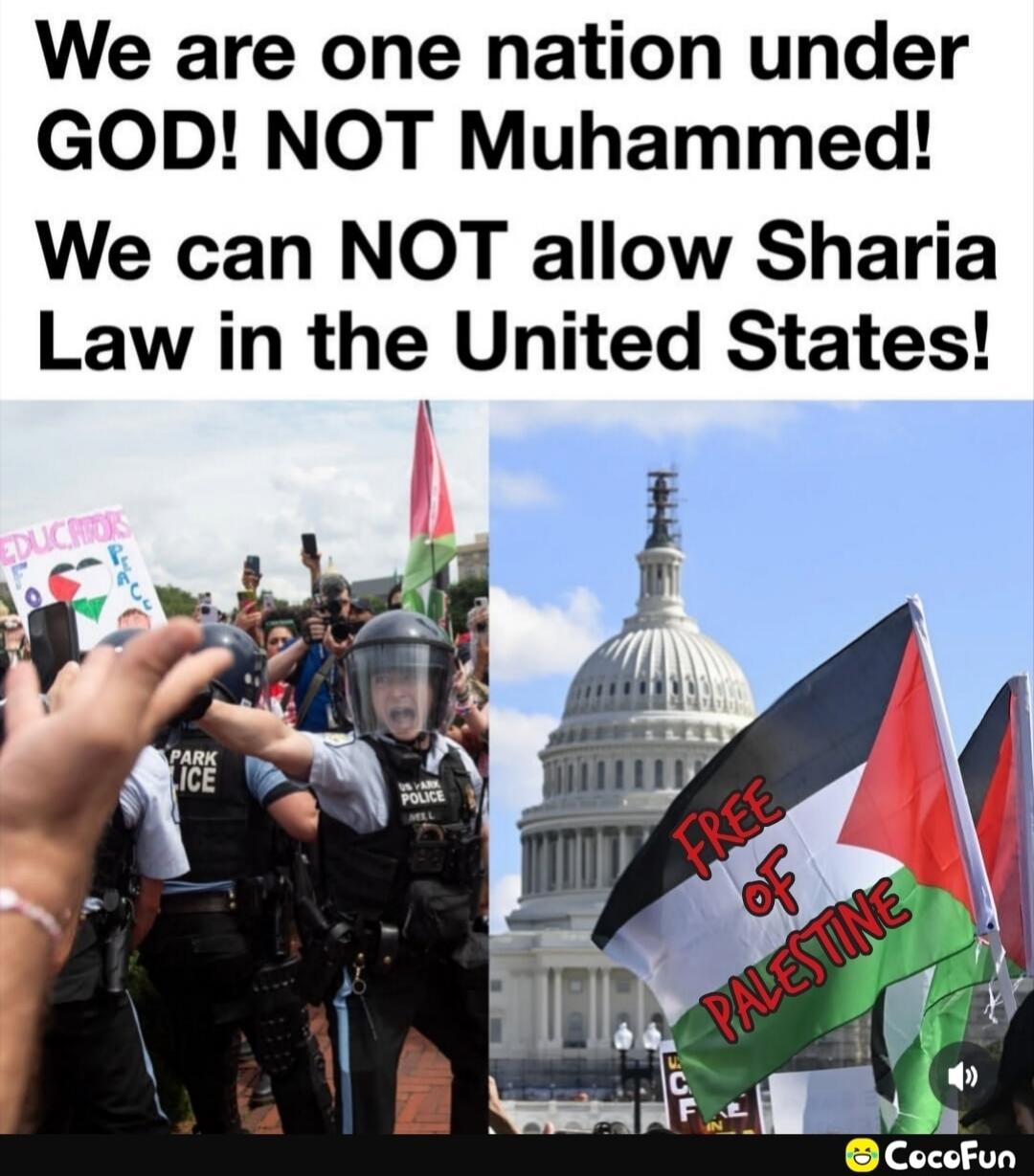 We are one nation under GOD! NOT Muhammed! We can NOT allow Sharia Law in the United States! Educators Peace Free of Palestine