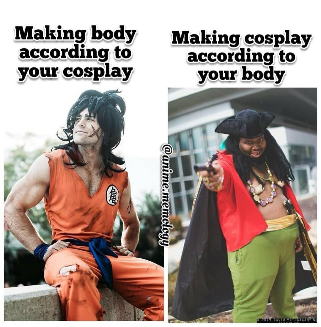 Making body according to your cosplay. Making cosplay according to your body. @anime.memology