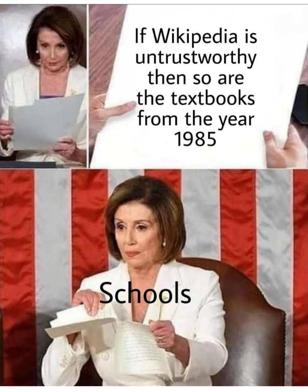i Wikipedia is untrustworthy then so are _the textbooks b from the year