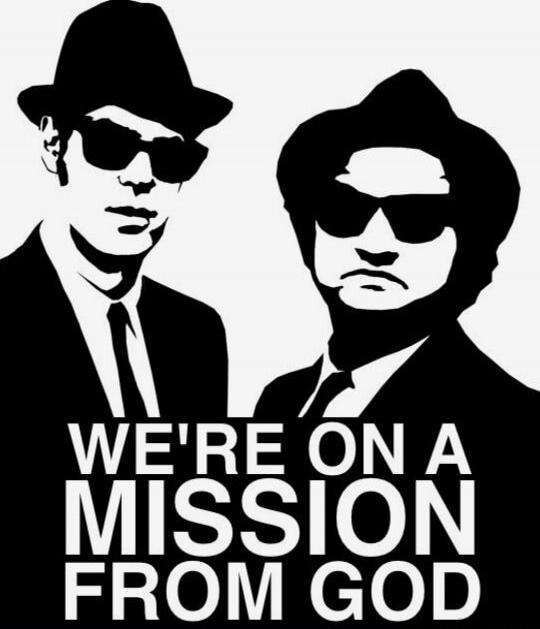 WE'RE ON A MISSION FROM GOD