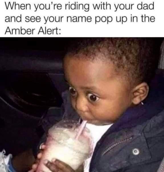 When youre riding with your dad and see your name pop up in the Amber Alert