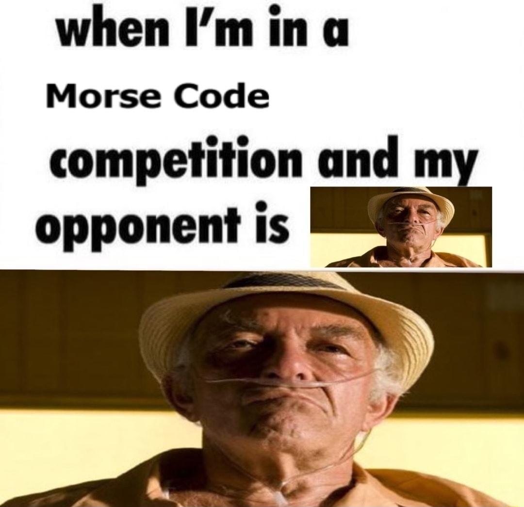 whenmina Morse Code competition and m opponent is Tj