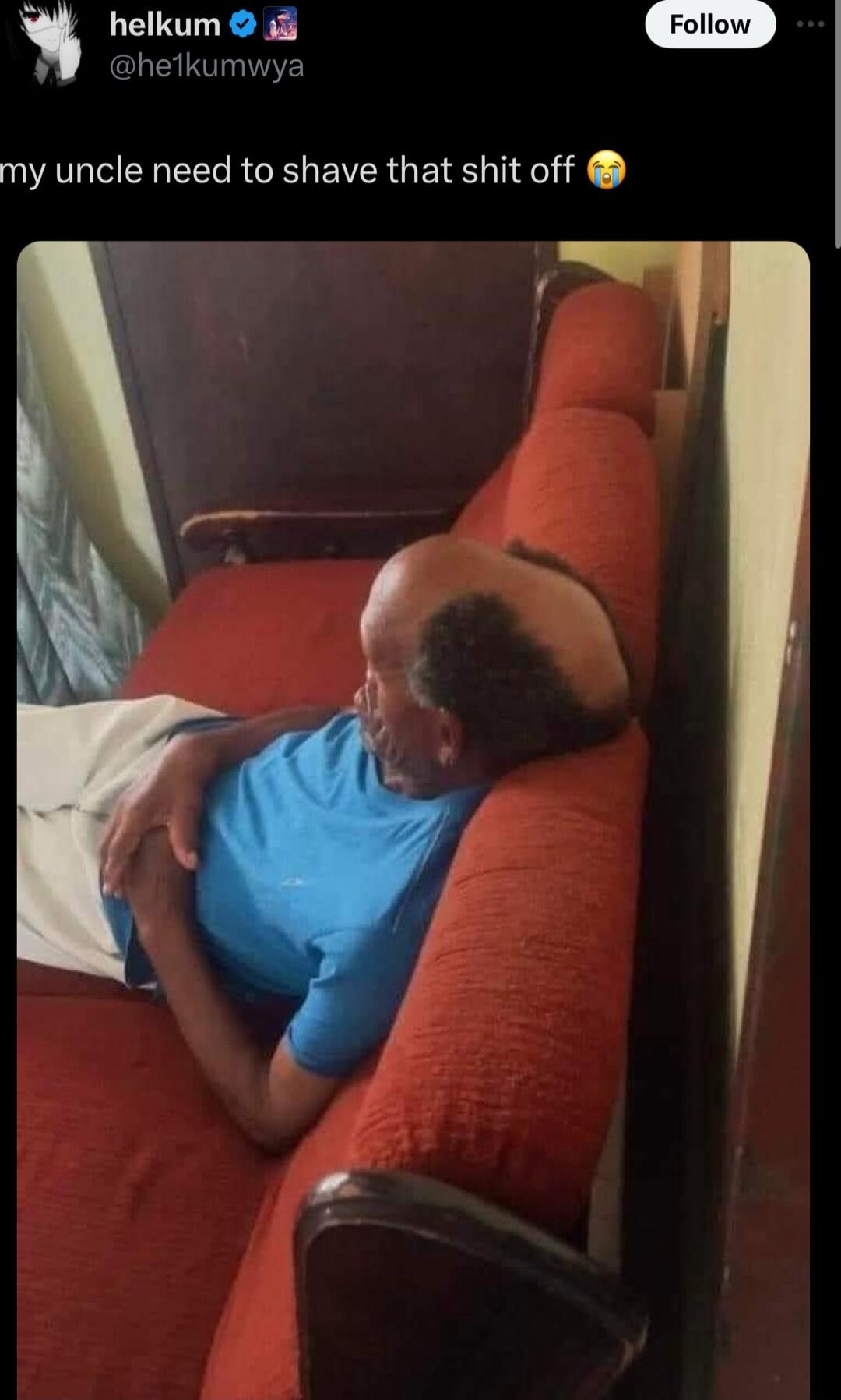 Follow LR hetkumwya my uncle need to shave that shit off