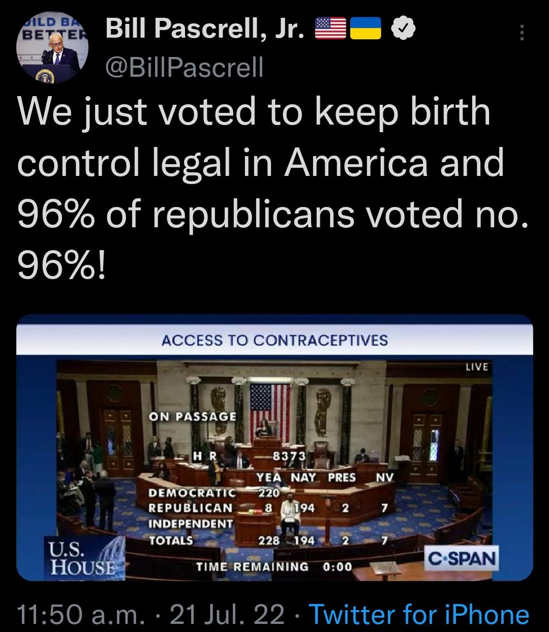Bill Pascrell Jr Ea BillPascrell Lol We just voted to keep birth control legal in America and 96 of republicans voted no 96 i TMM n Lij L Hun f e 2 rm s 1150 am 21 Jul 22 Twitter for iPhone