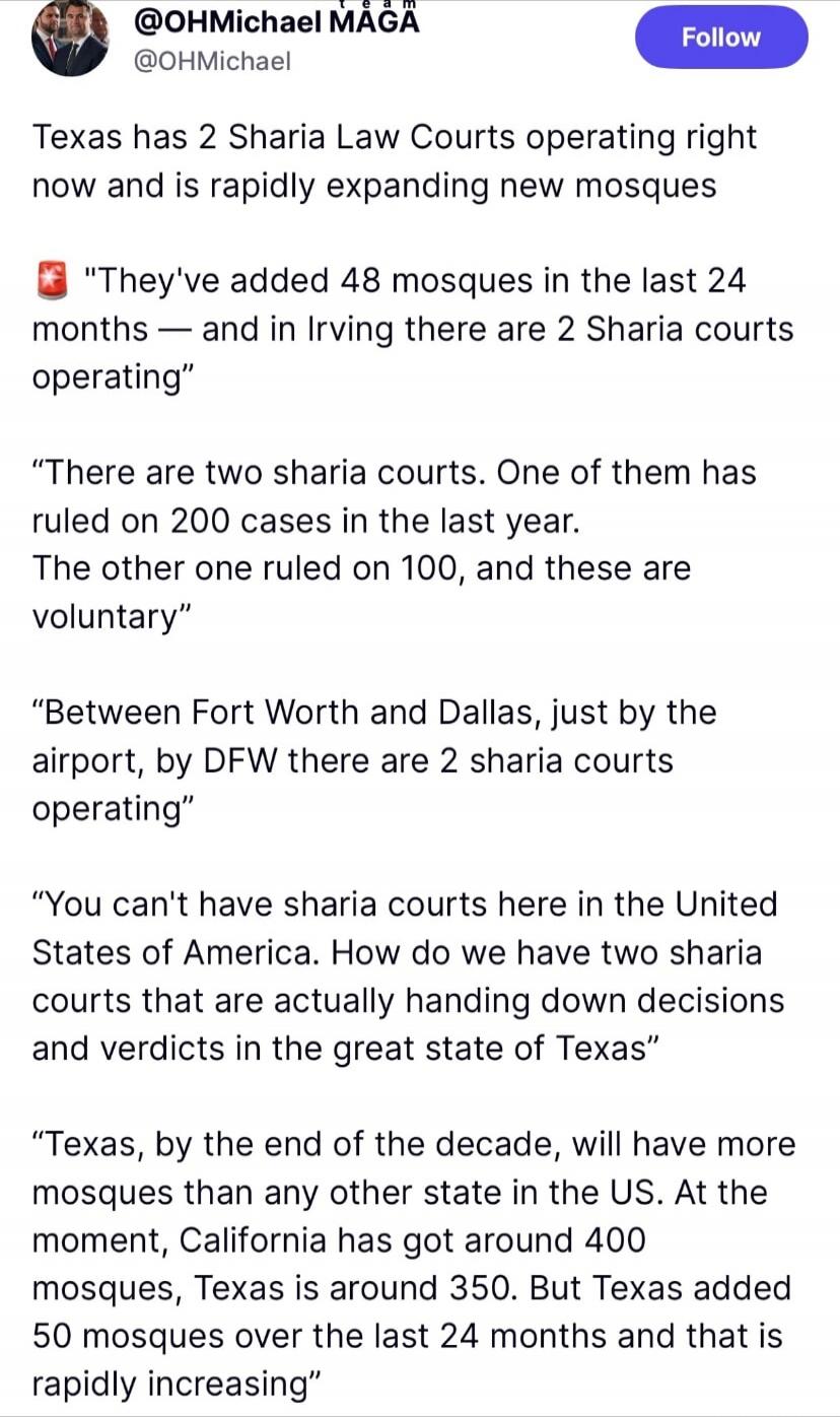 @OHMichael MAGA
@OHMichael
Texas has 2 Sharia Law Courts operating right now and is rapidly expanding new mosques

🇺🇸 