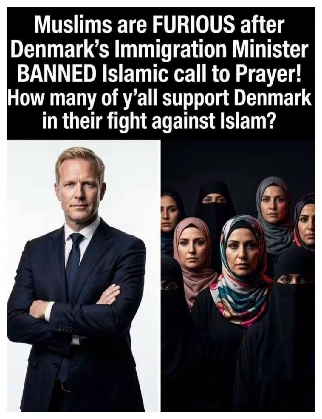 Muslims are FURIOUS after Denmark's Immigration Minister BANNED Islamic call to Prayer! How many of y'all support Denmark in their fight against Islam?