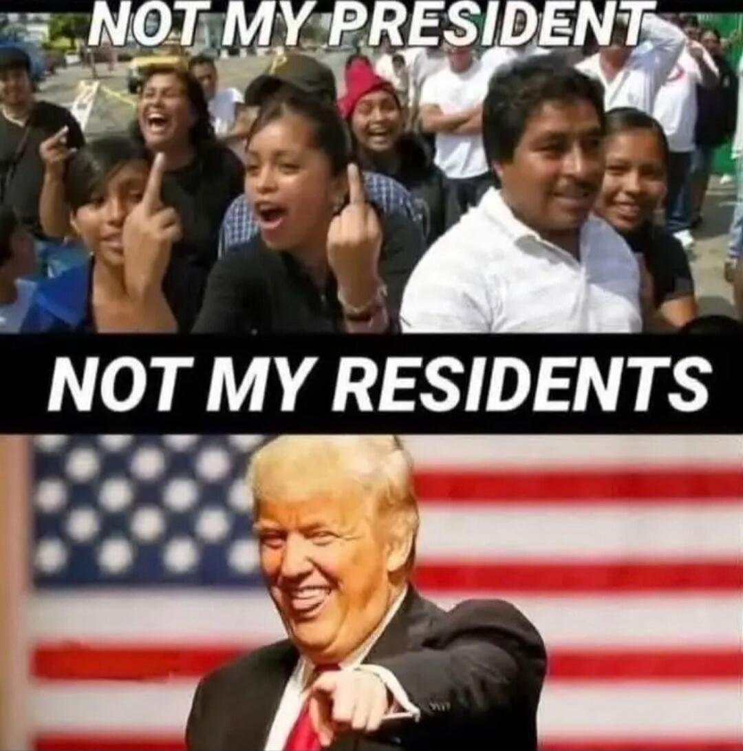 NOT MY PRESIDENT
NOT MY RESIDENTS