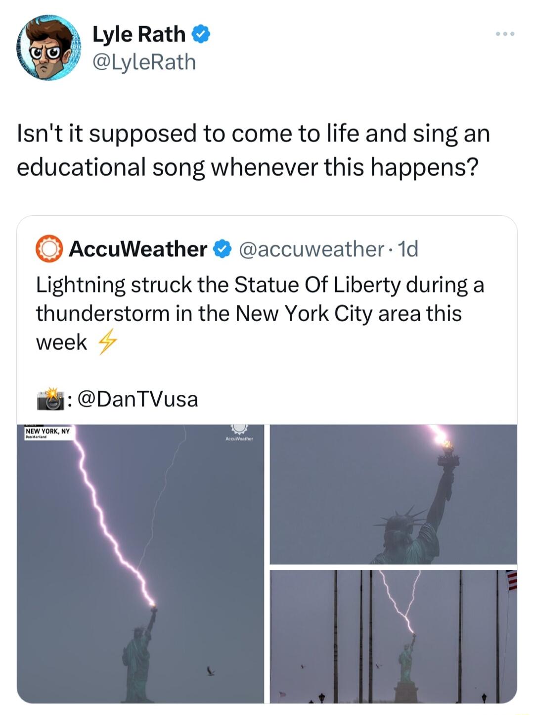 Lyle Rath LyleRath Isntit supposed to come to life and sing an educational song whenever this happens AccuWeather accuweather 1d Lightning struck the Statue Of Liberty during a thunderstorm in the New York City area this week Wi DanTVusa