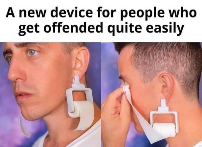 A new device for people who get offended quite easily. The image shows a man wearing earrings made of miniature toilet paper rolls. In the second panel, he is pulling a piece of toilet paper from one of the earrings to wipe his eye, implying he is crying or wiping tears.